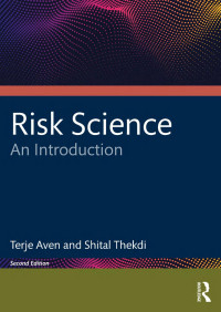 Terje Aven & Shital Thekdi — Risk Science An Introduction