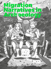 Edited by Daniela Hofmann, Catherine J. Frieman & Astrid J. Nyland — Migration Narratives in Archaeology