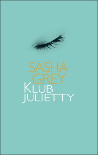 Sasha Grey — Klub Julietty