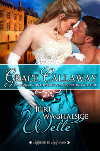 Grace Callaway — Ihre waghalsige Wette