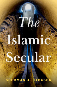 Sherman A. Jackson; — The Islamic Secular