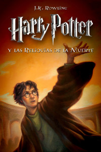 J.K. Rowling — Harry Potter y las Reliquias de la Muerte