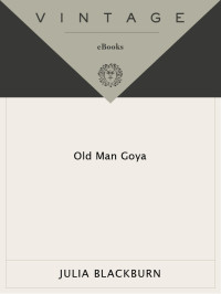 Blackburn, Julia — Old Man Goya