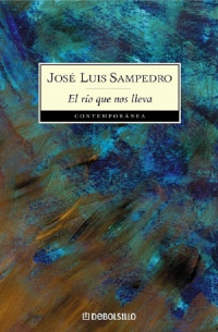 Jose Luis Sampedro — El río que nos lleva