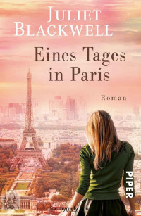 Juliet Blackwell [Blackwell, Juliet] — Eines Tages in Paris: Roman (German Edition)