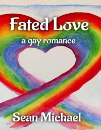 Sean Michael — Fated Love: A Gay Romance