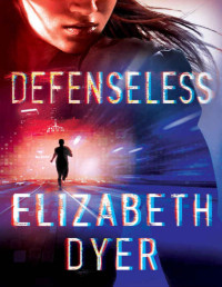 Elizabeth Dyer — Defenseless (Somerton Security #1)