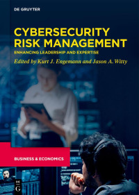 Kurt J. Engemann, Jason A. Witty — Cybersecurity Risk Management