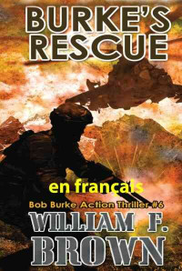 William F. Brown — Bob Burke action thriller T6 - Sauvetage de Burke - William F. Brown