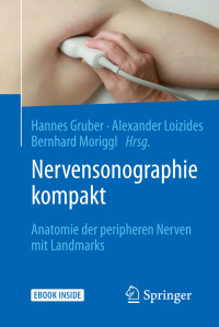 Gruber, Hannes & Loizides, Alexander & Moriggl, Bernhard — Nervensonographie kompakt