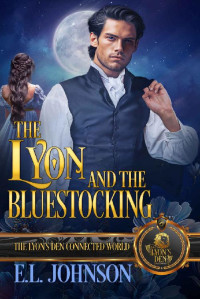 E.L. Johnson — The Lyon and The Bluestocking: The Lyon's Den Connected World