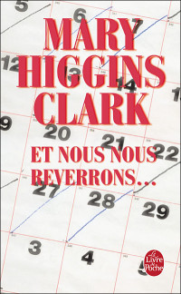 Mary Higgins Clark [Clark, Mary Higgins] — Et nous nous reverrons