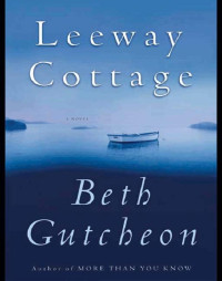 Beth Gutcheon — Leeway Cottage