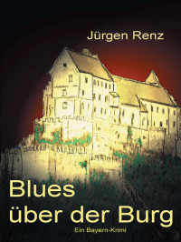 Jürgen Renz — Blues über der Burg