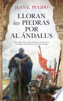 Juan Luis Pulido Begines — Lloran las piedras por Al Ándalus