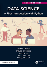 Timbers, Tiffany & Campbell, Trevor & Lee, Melissa & Ostblom, Joel & Heagy, Lindsey — Data Science: A First Introduction with Python