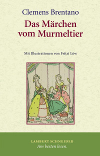 Brentano, Clemens — Das Märchen vom Murmeltier