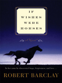 Robert Barclay — If Wishes Were Horses