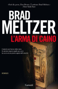 Brad Meltzer [Meltzer, Brad] — L'arma di Caino