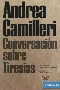 Andrea Camilleri — CONVERSACIÓN SOBRE TIRESIAS