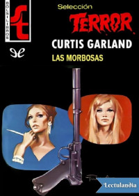 Curtis Garland — Las morbosas