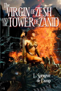 L Sprague de Camp — The Virgin of Zesh & the Tower of Zanid