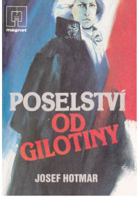 Neznámy autor — 89-07 - HOTMAR, Josef - Poselství od gilotiny