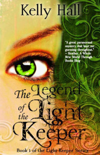 Hall, Kelly — The Legend of the Light Keeper (The Light Keeper Series Book 1)