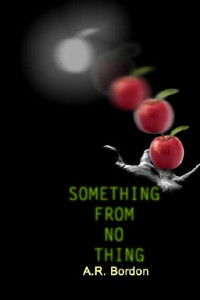 A. R. Bordon — Something From No Thing