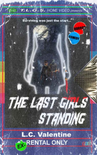 LC Valentine — The Last Girls Standing