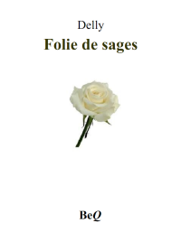 Delly — Folie de sages