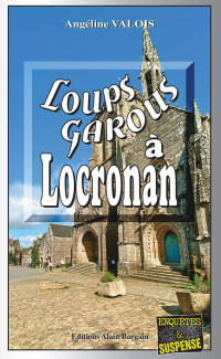 Angéline Valois — Les enquêtes du major Travers T2 : Loups-garous à Locronan