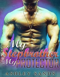 Ashley Sands — My Stepbrother, My Protector