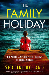 Shalini Boland — The Family Holiday