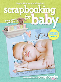 Better Homes and Gardens — Scrapbooking for Baby (Better Homes and Gardens) (Better Homes and Gardens Crafts)