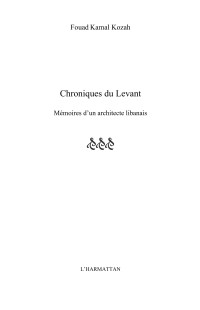 Fouad Kamal Kozah; — Chroniques du Levant