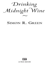 Simon R. Green — Drinking Midnight Wine