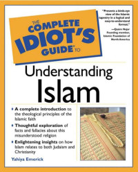 Yahiya Emerick — The Complete Idiot's Guide To Understanding Islam