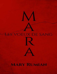 Mary Rumian — Mara, les voeux de sang