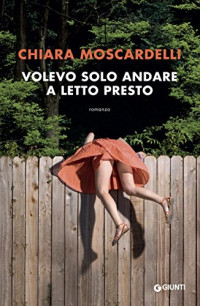 Chiara Moscardelli [Moscardelli, Chiara] — Volevo essere una gatta morta