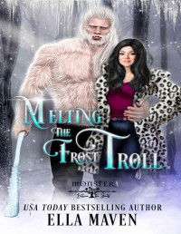Ella Maven — Melting the Frost Troll: Monster Between the Sheets: Season 2