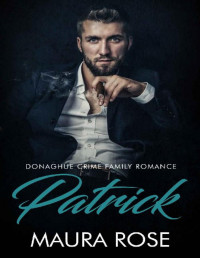 Maura Rose — Patrick: An Irish Mafia Romance Novella