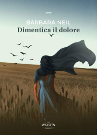 Barbara Neil — Dimentica il dolore