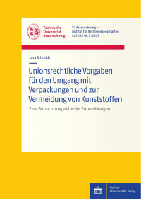 Lara Schmidt — Unionsrechtliche Vorgaben für den Umgang mit Verpackungen und zur Vermeidung von Kunststoffen – Eine Betrachtung aktueller Entwicklungen