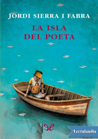 Jordi Sierra i Fabra — La isla del poeta