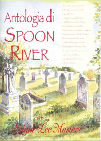 Edgar Lee Master [Lee Master Edgar] — Antologia DI Spoon River