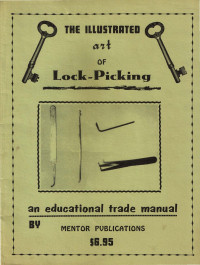 MENTOR PUBLICATIONS — The Illustrated Art of Lock Picking.