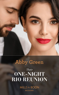 Abby Green — Their One-Night Rio Reunion