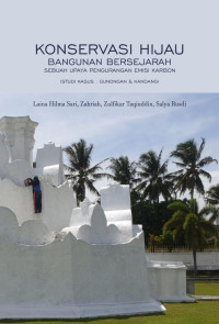 Laina Hilma Sari, Zahriah, Zulfikar Taqiuddin, Salya Rusdi — Konservasi Hijau Bangunan Bersejarah Sebuah Upaya Pengurangan Emisi Karbon (Studi Kasus: Gunongan & Kandang)