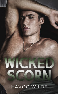 Havoc Wilde — Wicked Scorn (Wicked Brothers of SCU)